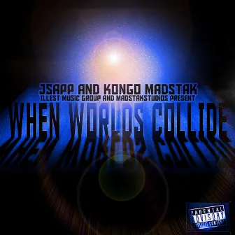 Jsapp X Kongo MadStak, When Worlds Collide by Kongo MadStak