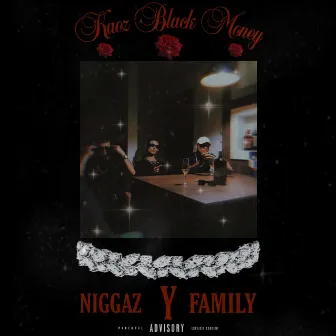 NIGGAZ Y FAMILY by GHOSXRT