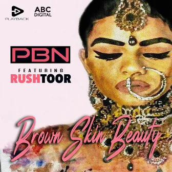 Brown Skin Beauty by Rush Toor