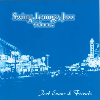 Swing, Lounge, Jazz Vol. 2 by Joel Evans