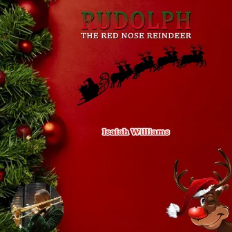 Rudolph the Red Nose Reindeer by Isaiah Williams