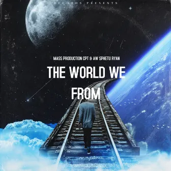 The World We From by Mass Production CPT