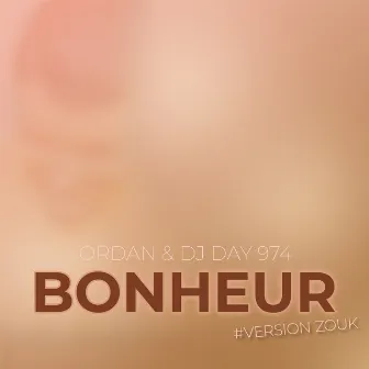 Bonheur (Version Zouk) by Ordan