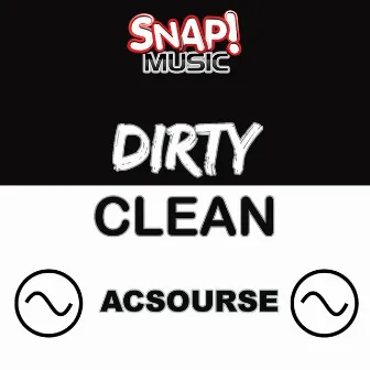 Dirty Clean by ACSourse