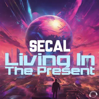 Living in the Present by SECAL