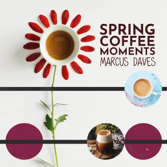 Spring Coffee Moments by Marcus Daves