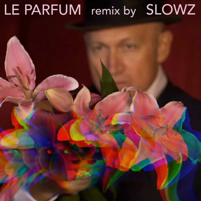 Le parfum - Slowz Remix