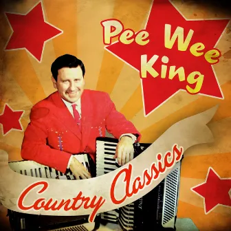 Country Classics by Pee Wee King