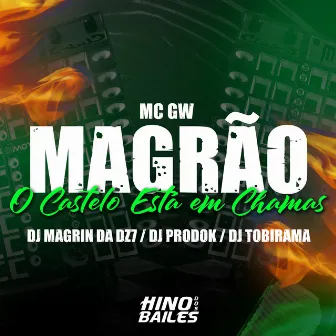 Magrão - O Castelo Esta em Chamas by Dj prodok