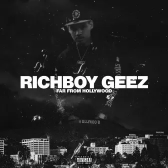 Far from Hollywood by RichBoy Geez