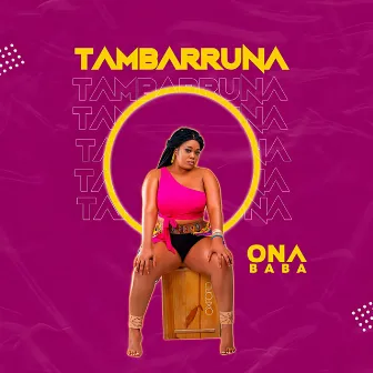 Tambarruna by Ona Baba