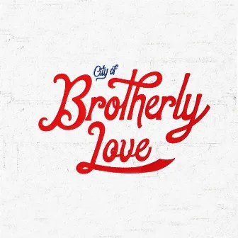 City of Brotherly Love by Believin Stephen