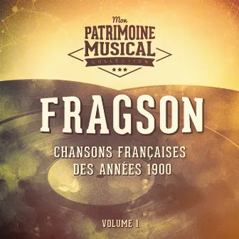 Chansons françaises des années 1900 : Fragson, Vol. 1 by Fragson