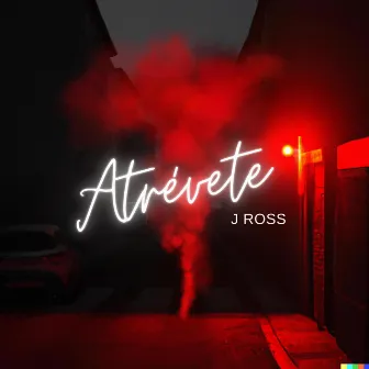 Atrévete by J Ross