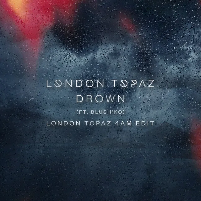 Drown - London Topaz 4am Edit