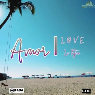 Amor | Love by La Tytan