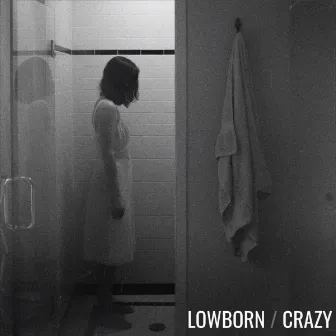 Crazy by LOWBORN