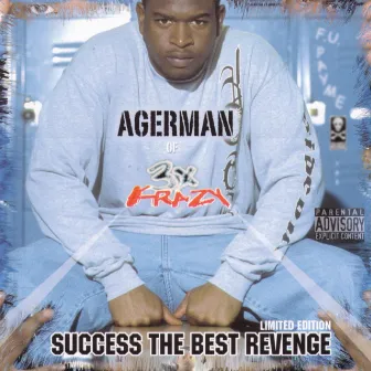 Success the Best Revenge by Agerman Of 3XKrazy