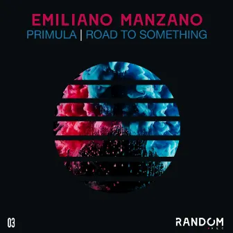 Primula / Road to Something by Emiliano Manzano