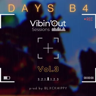 Days B4 Vibin'Out, Vol. 3 by BLXCKHIPPY