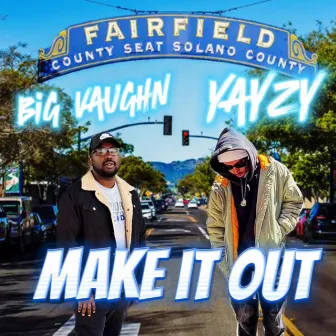 Make It Out by Big Vaughn