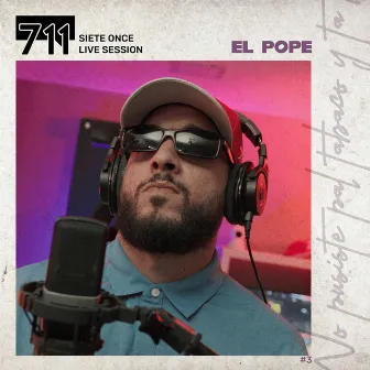 711 Live Session by El Pope