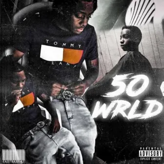 50 Wrld by 50wrld