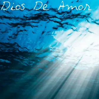 Dios De Amor by Vive la Palabra