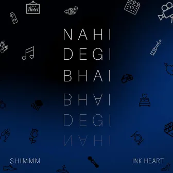 Nahi Degi Bhai by Shimmm