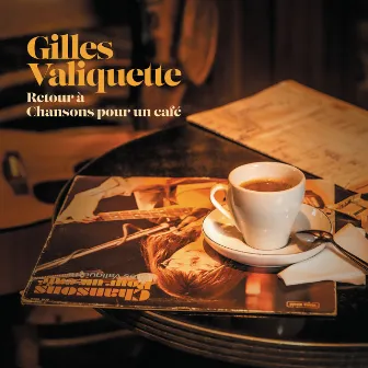 Retour à Chansons pour un café by Gilles Valiquette