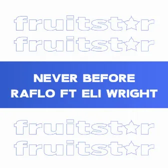 Never Before by Raflo