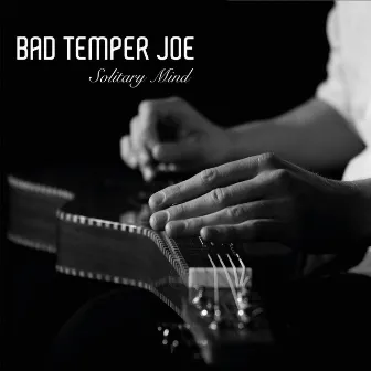 Solitary Mind by Bad Temper Joe