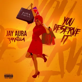 You Deserve It by Jay Aura