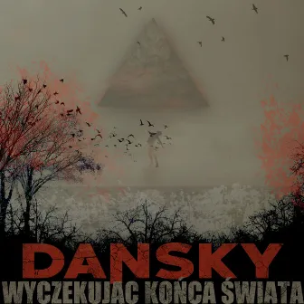 Wyczekując końca świata by DANSKY