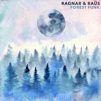 Forest Funk by Ragnar & Raüs