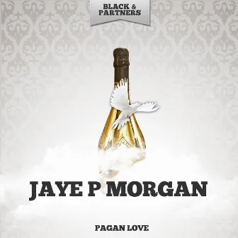 Pagan Love by Jaye P. Morgan