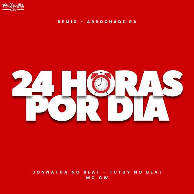 24 Horas por Dia (Remix Arrochadeira)