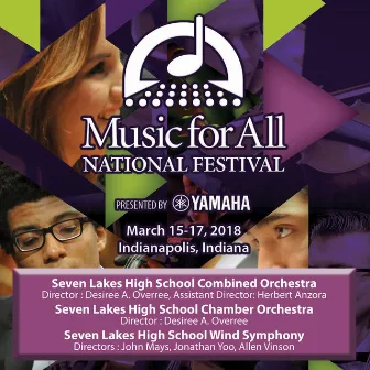 2018 Music for All (Indianapolis, IN): Seven Lakes High School Combined Orchestras, Seven Lakes High School Chamber Orchestra & Seven Lakes High School Wind Symphony [Live] by Desiree Overree