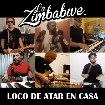 Loco De Atar (En Casa) by La Zimbabwe