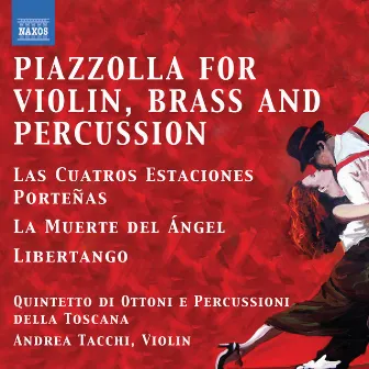 Piazzolla for Violin, Brass and Percussion by Donato De Sena