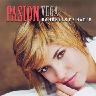 Banderas De Nadie by Pasión Vega