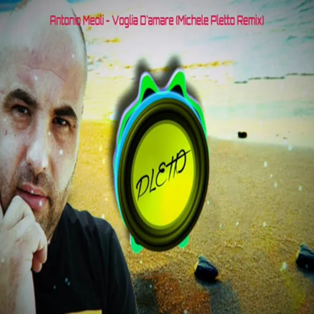 Voglia D'amare (Michele Pletto Remix)