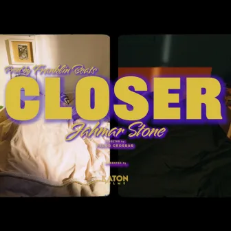 Closer by Jahmar Stone