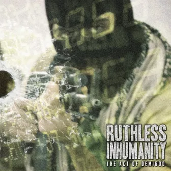 The Act of Demigod by Ruthless Inhumanity