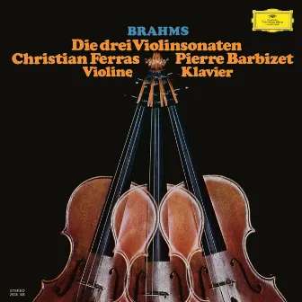 Brahms: Violin Sonatas Nos. 1-3; Scherzo from F.A.E.-Sonata (Christian Ferras Edition, Vol. 17) by Pierre Barbizet