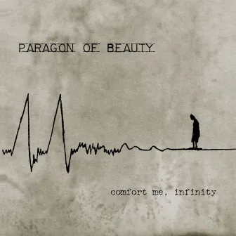 Comfort Me, Infinity by Paragon Of Beauty