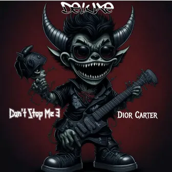 Can't Stop Me 3 (Deluxe) by Dior Carter