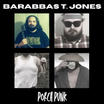 Porch Punk by Barabbas T. Jones