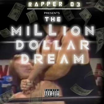 The Million Dollar Dream by Rapper O3