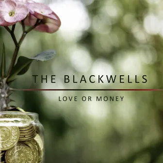 Love or Money by The Blackwells